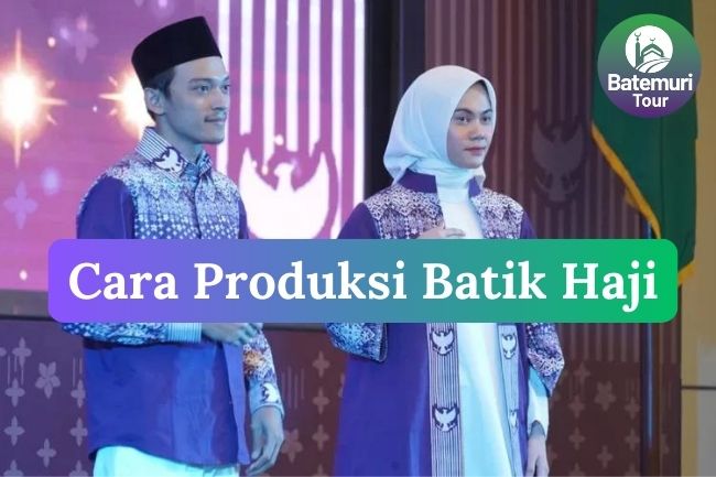 Inilah Proses Produksi Batik Haji, Kemenag Gandeng Umkm Untuk Produksi Skala Besarnya